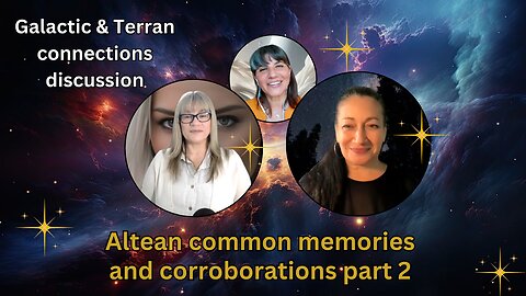 Altean common memories and corroborations part 2 | Galactic & Terran connections discussion