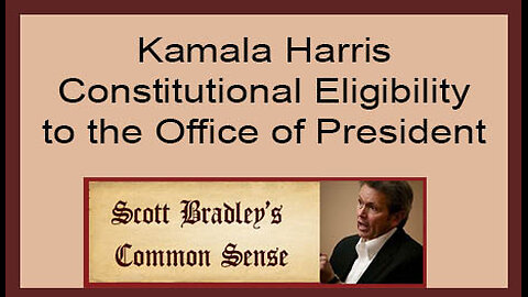 Kamala Harris Constitutional Eligibility to the Office of President