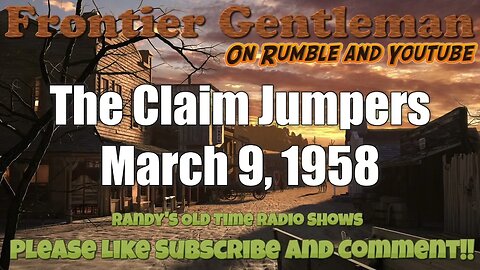 Frontier Gentleman The Claim Jumpers March 9, 1958