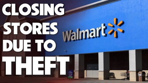 WALMART will need to close stores soon if the SHOPLIFTING Theft Doesn't stop SOON