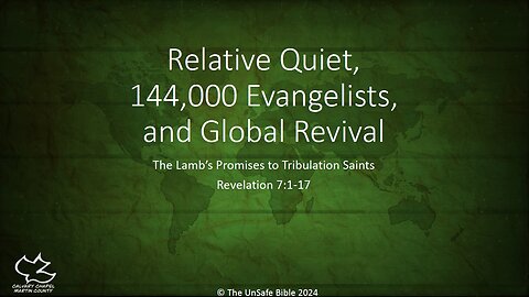Revelation 7:1-17 Relative Quiet, 144,000 Evangelists, and Global Revival