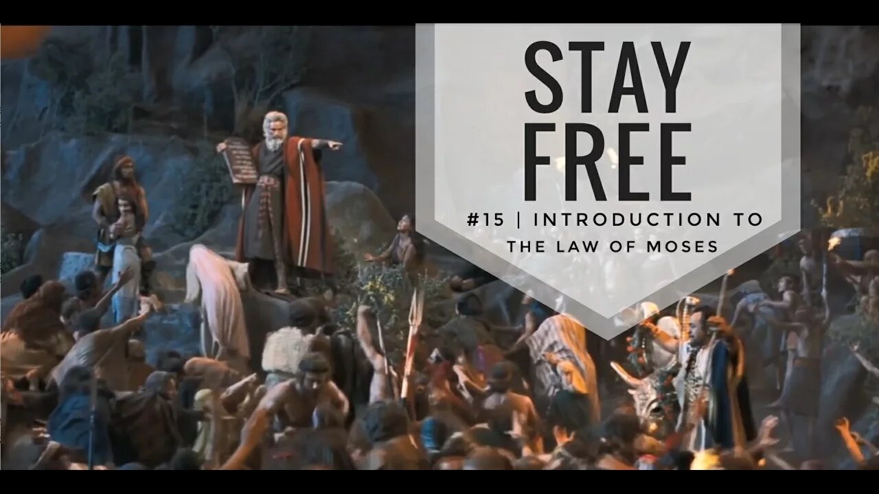 Stay Free #15 | Introduction to The Law of Moses