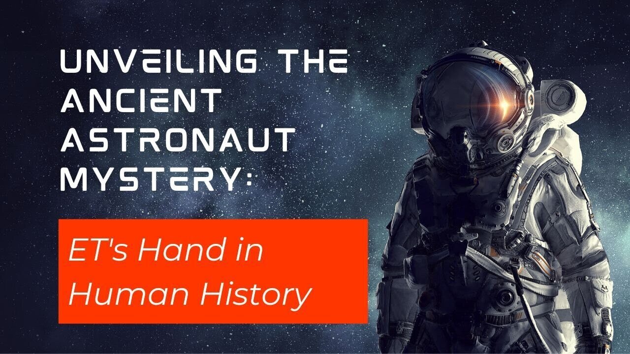 Unveiling the Ancient Astronaut Mystery: ET's Hand in Human History