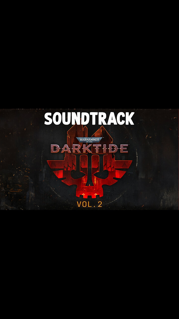 Warhammer 40,000 Darktide Vol. 2 (Original Soundtrack) w/Timestamps