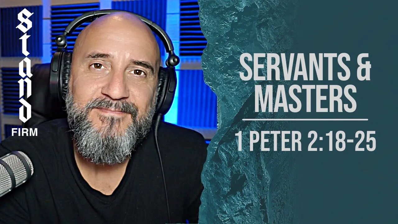 Sermon Followup: Servants & Masters (1 Peter 2:18-25)