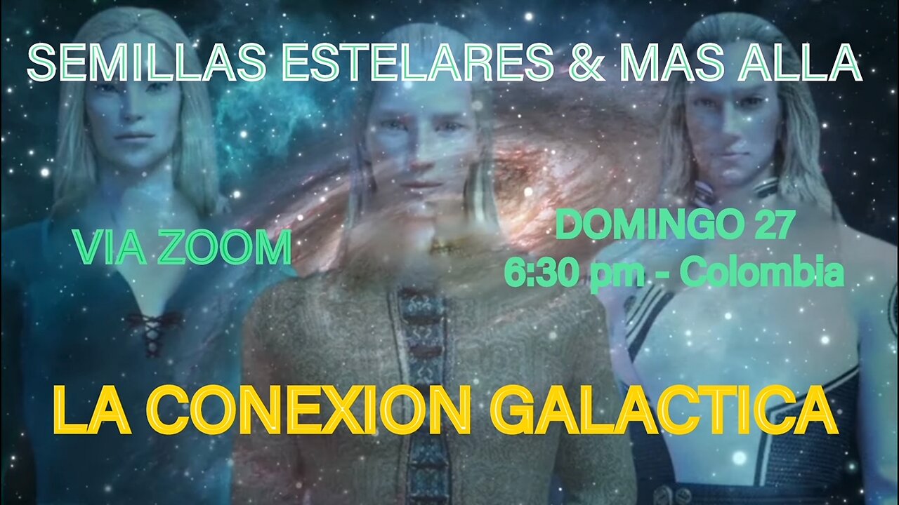 LA CONEXION GALACTICA / SEMILLAS ESTELARES & MAS ALLA