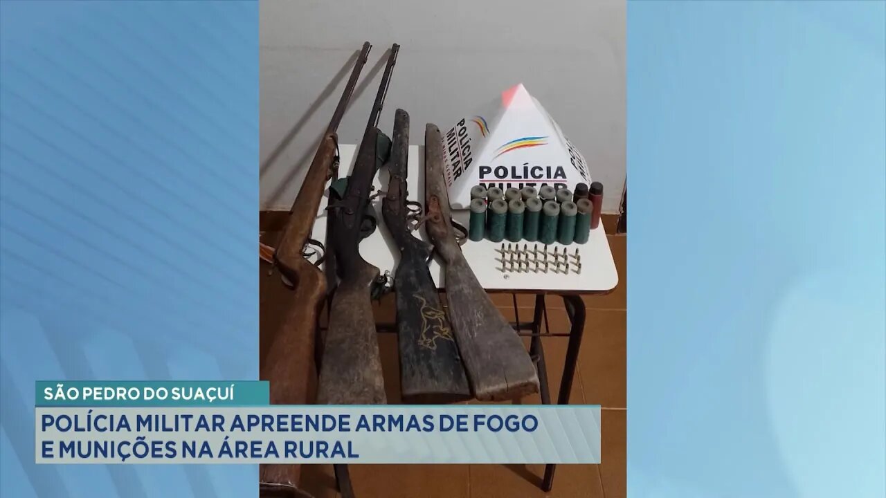 São Pedro do Suaçuí: Polícia Militar apreende Armas de Fogo e Munições na Área Rural.