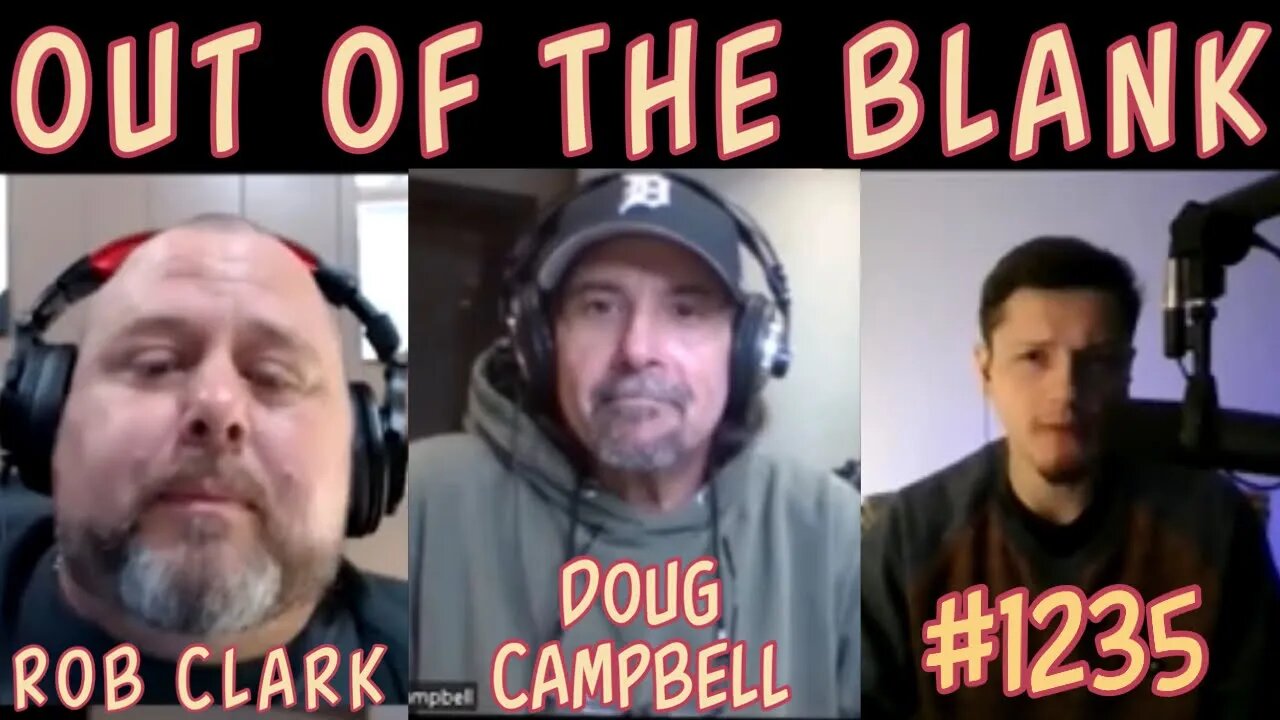 Out Of The Blank #1235 - Doug Campbell & Rob Clark