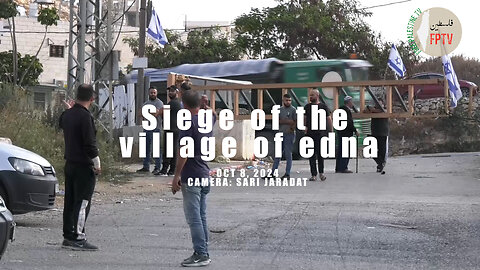 Zionist Siege on the village of Edna "إذنا”, in the West Bank of Palestine.