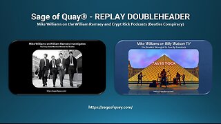 Sage of Quay® - REPLAY DOUBLEHEADER - Mike Williams on the William Ramsey and Billy Watson Podcasts