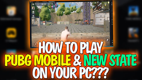 how to play pubg mobile and pubg new state on pc???