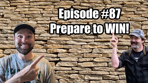 Episode #87 - Prepare to WIN!