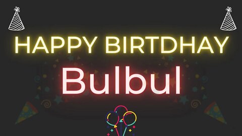 Happy Birthday to Bulbul - Birthday Wish From Birthday Bash