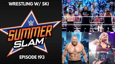 Episode 193 - WWE Summer Slam: Seth Rollins, Bianca Belair, Liv Morgan, Brock Lesnar, Theory, & More