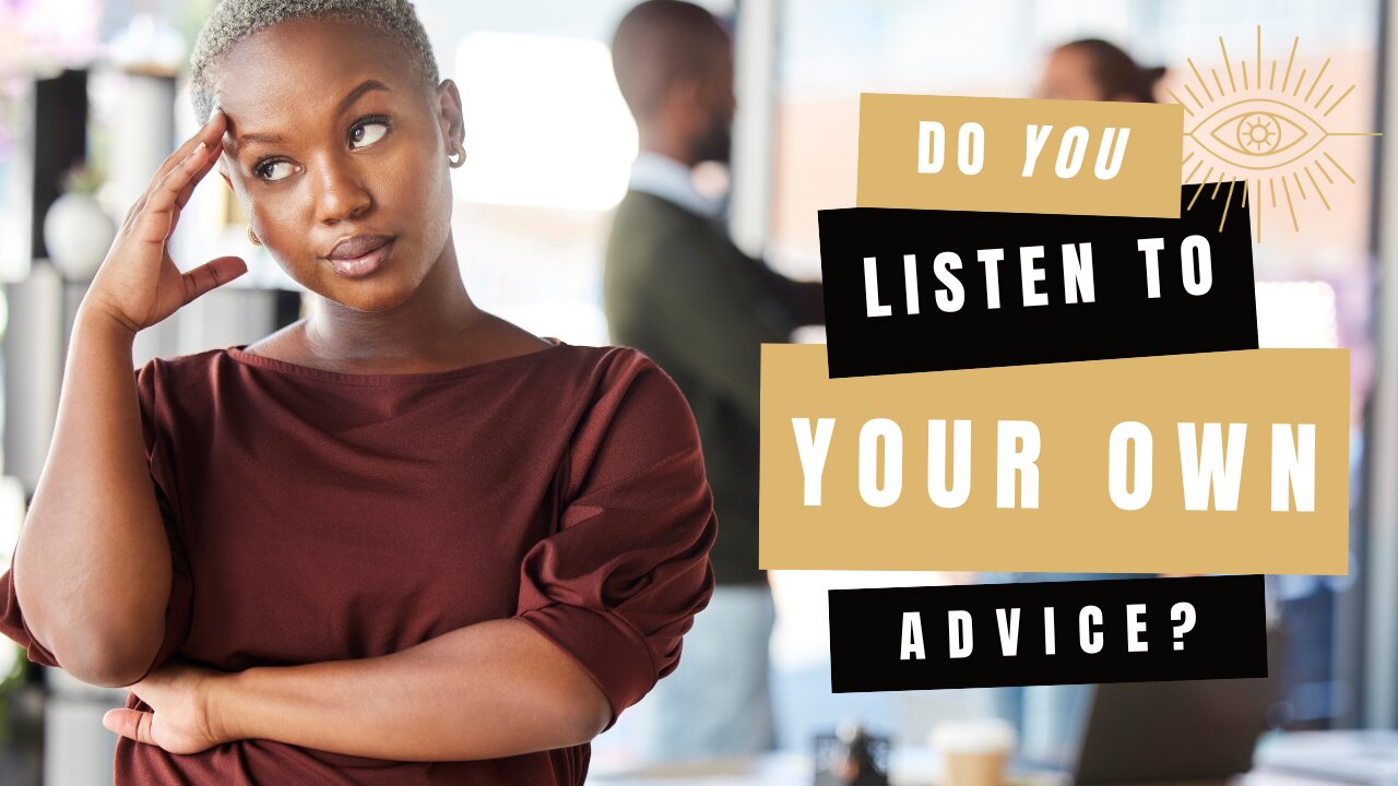 Do you have the BEST advice but never take it? (How to be your OWN guru!)