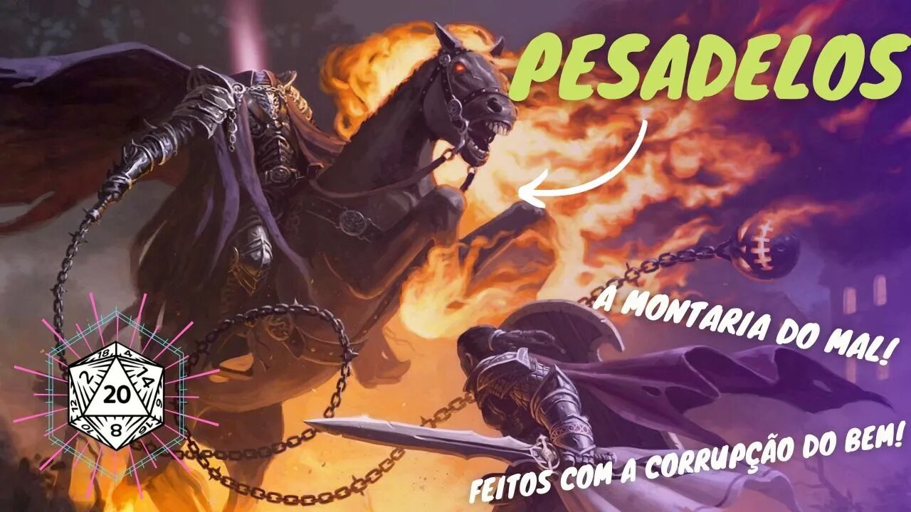 PESADELOS - MONTARIAS MALIGNAS!