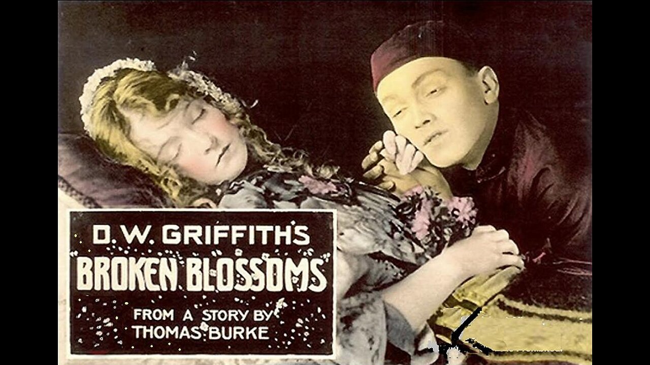 BROKEN BLOSSOMS 1919 Lillian Gish & Richard Barthelmess FULL MOVIE #21 AFI BEST SILENT FILMS