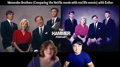 Menendez Brothers (Comparing the Netflix movie with the real life events) with Esther [09.30.24]