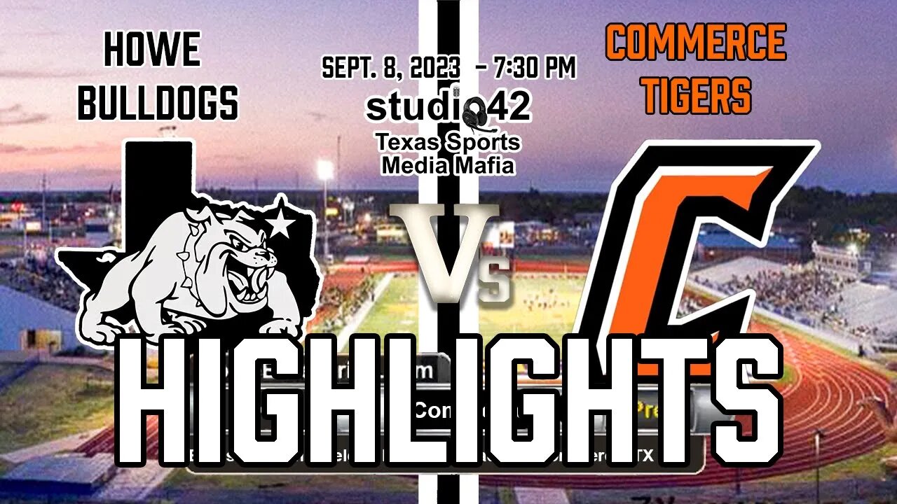 Howe Bulldogs at Commerce Tigers Audio Broadcast Highlights, 9/8/2023