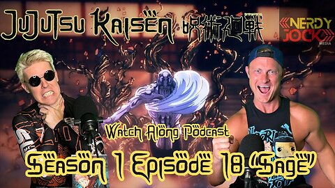 Jujutsu Kaisen Watch Along Podcast Season 1 Episode 18 Sage