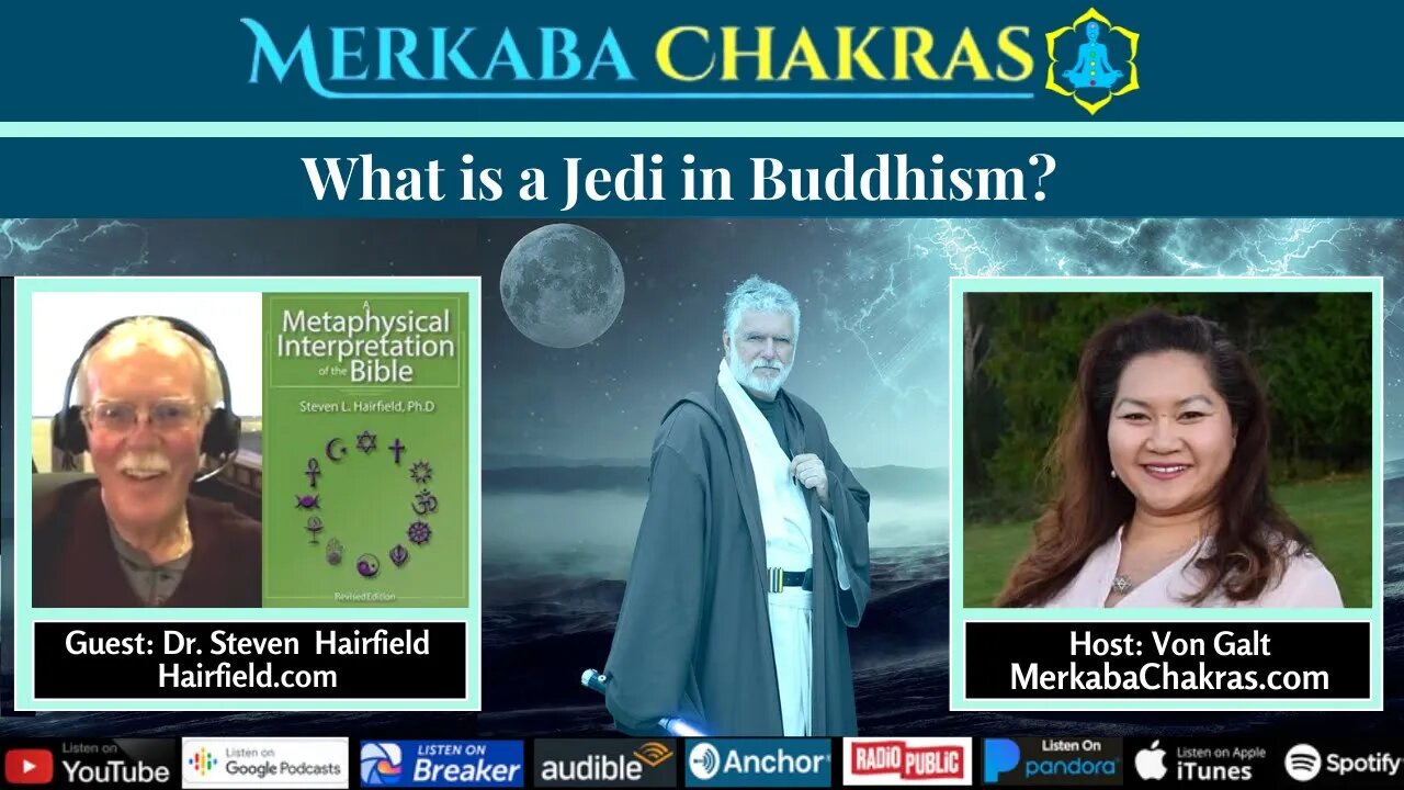 What is a Jedi in Buddhism w/Dr. Steven Hairfield: Merkaba Chakras #93