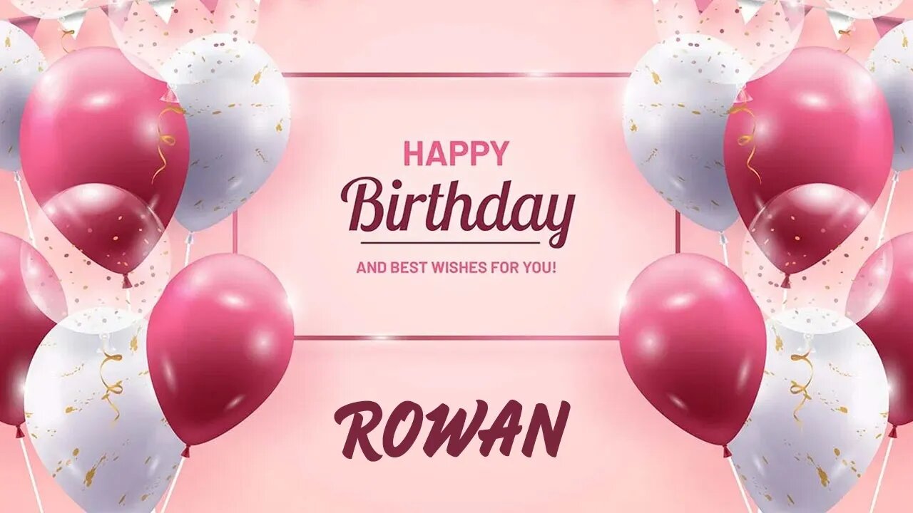 Happy Birthday to Rowan - Birthday Wish From Birthday Bash