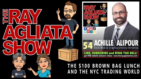 The Ray Agliata Show - Episode 54 - Achilles Alipour - $100 Brown Bag Lunch & The NYC Trading World