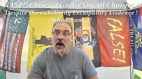 Chauvin Guilty? Of course he was. He was convicted long before the jury deliberated& the gavel fell