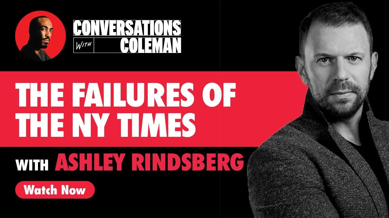 The Failures of the NY Times with Ashley Rindsberg [S3 Ep.7]