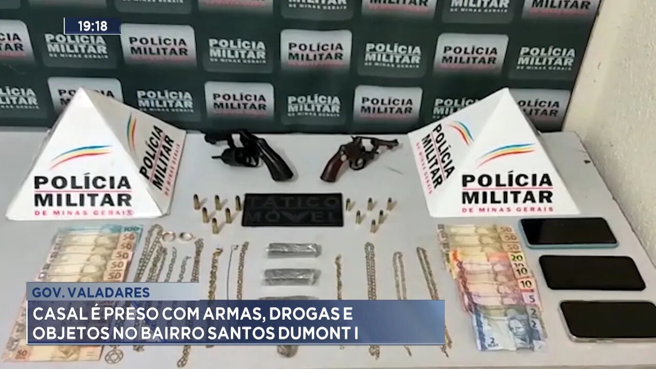 Gov. Valadares: Casal é Preso com Armas, Drogas e Objetos no Bairro Santos Dumont I.