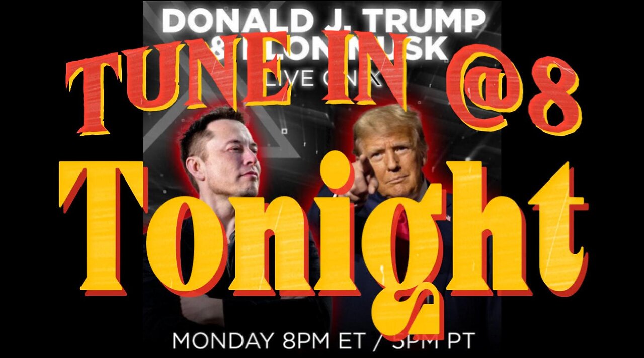 Trump on X tonight Tune in live 8-12-24