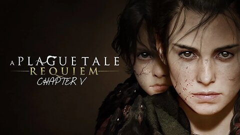 A Plague Tale: Requiem || Chapter V