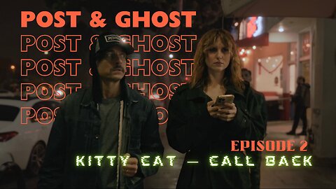 Post & Ghost S1 E2: Kitty Cat Call back (Killer Taco)