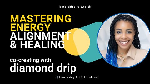 Mastering Energy Alignment & Healing: Co-Creation with Diamond Drip