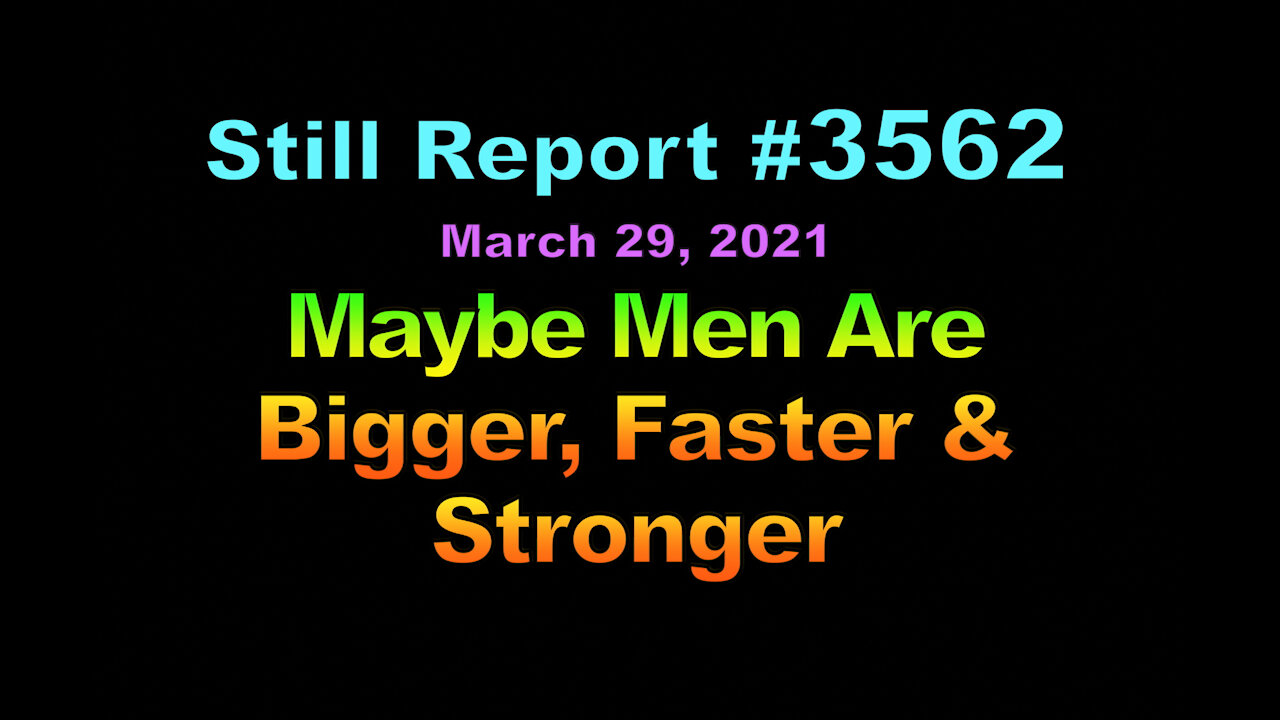 Maybe Men are Bigger, Faster, Stronger, 3562