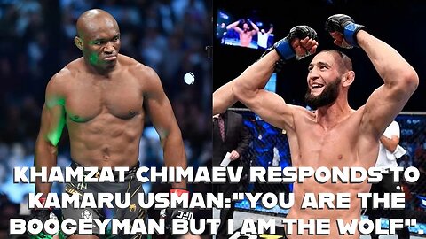 KHAMZAT CHIMAEV RESPONDS TO KAMARU USMAN:"YOU ARE THE BOOGEYMAN BUT I AM THE WOLF".