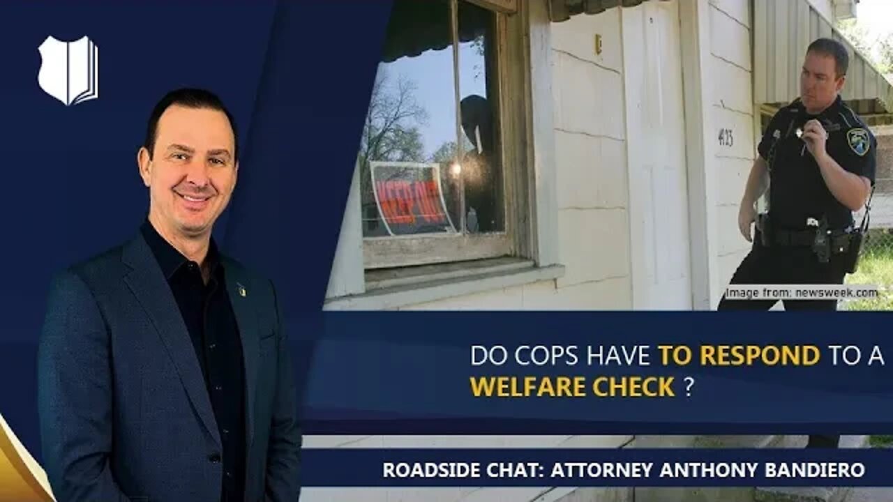 Ep. #307: Do cops have to respond to a welfare check?