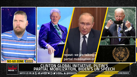 No-Go Zone: Clinton Global Initiative, Putin’s Partial Mobilization, Biden’s UN Speech
