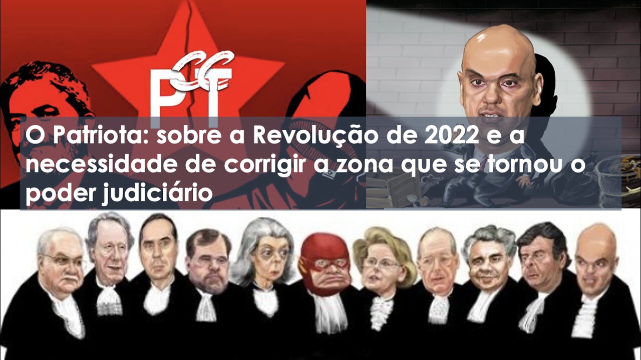 O Patriota: sobre a Revolução de 2022 e corrigir a crise do Judiciário