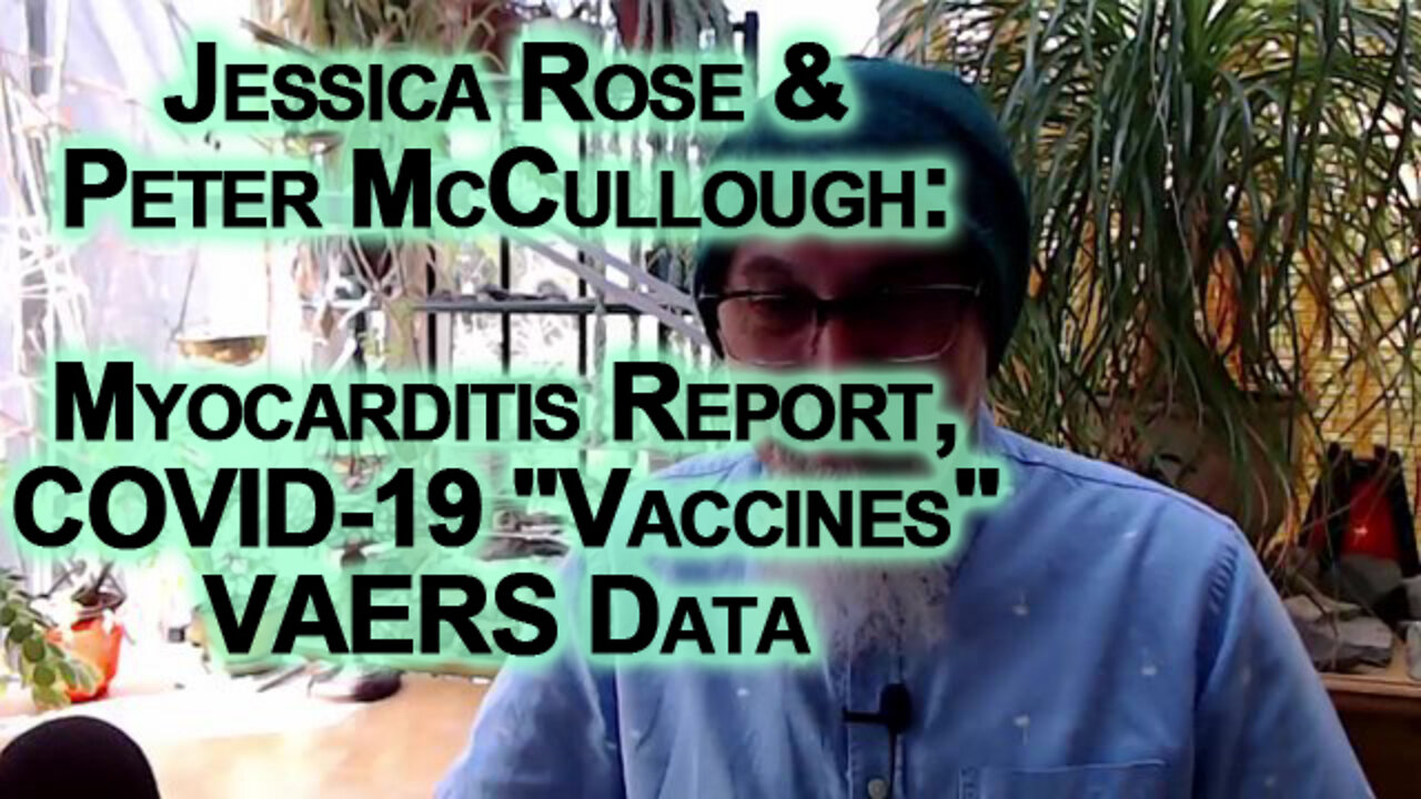 Jessica Rose & Peter McCullough: Report, Myocarditis Adverse Events, COVID-19 "Vaccines" VAERS ASMR