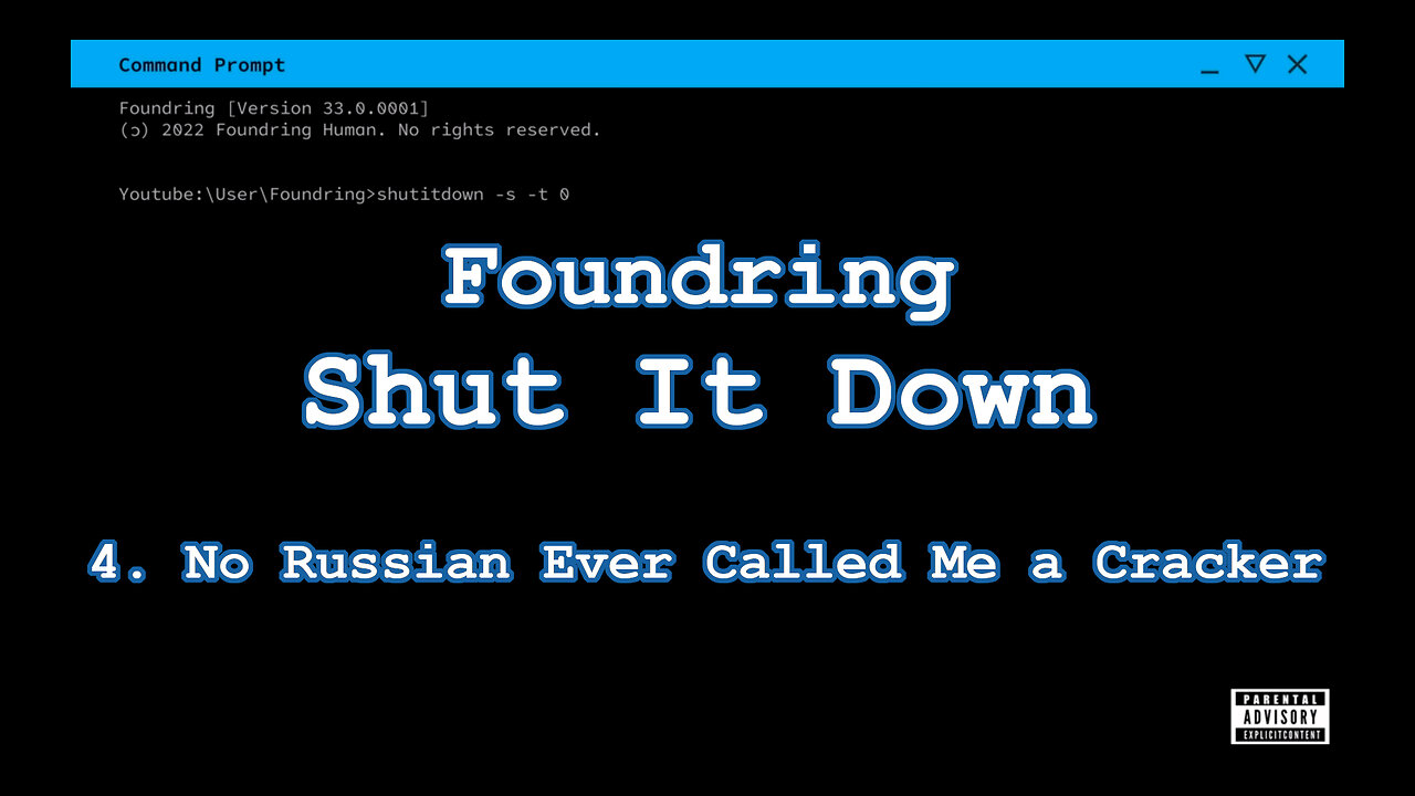 Foundring - Shut It Down (2022) - 4/20 - No Russian Ever Called Me a Cracker