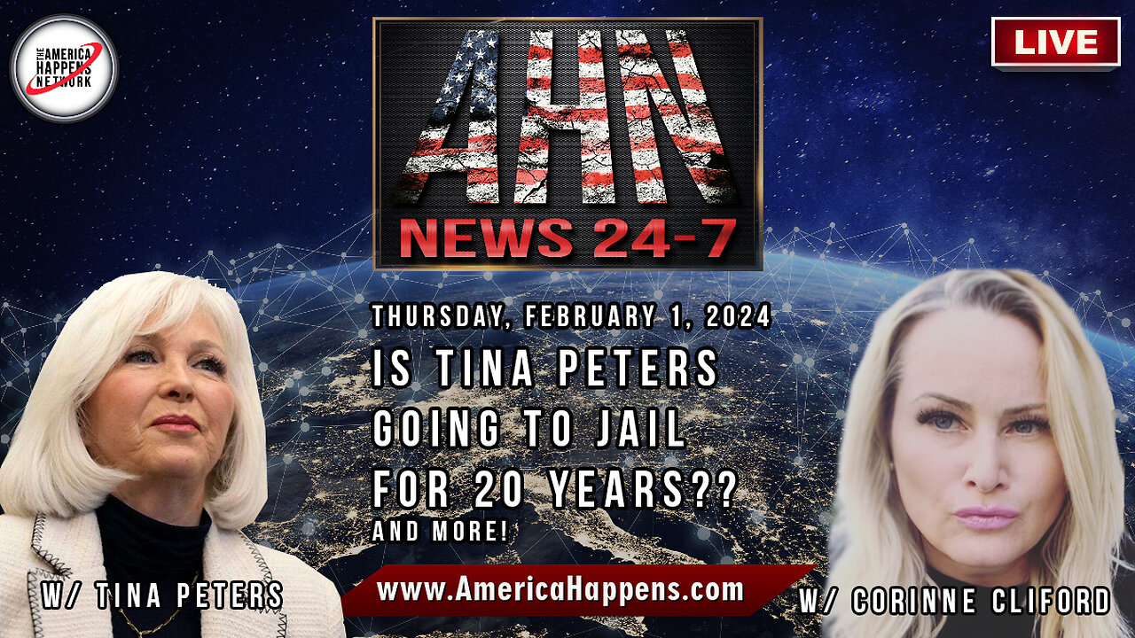 AHN News Live with Corinne Cliford and Tina Peters "Is Tina going to Jail for 20 Years?" and More