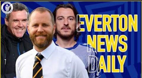 Toffees confirm new appoinments | everton news daily