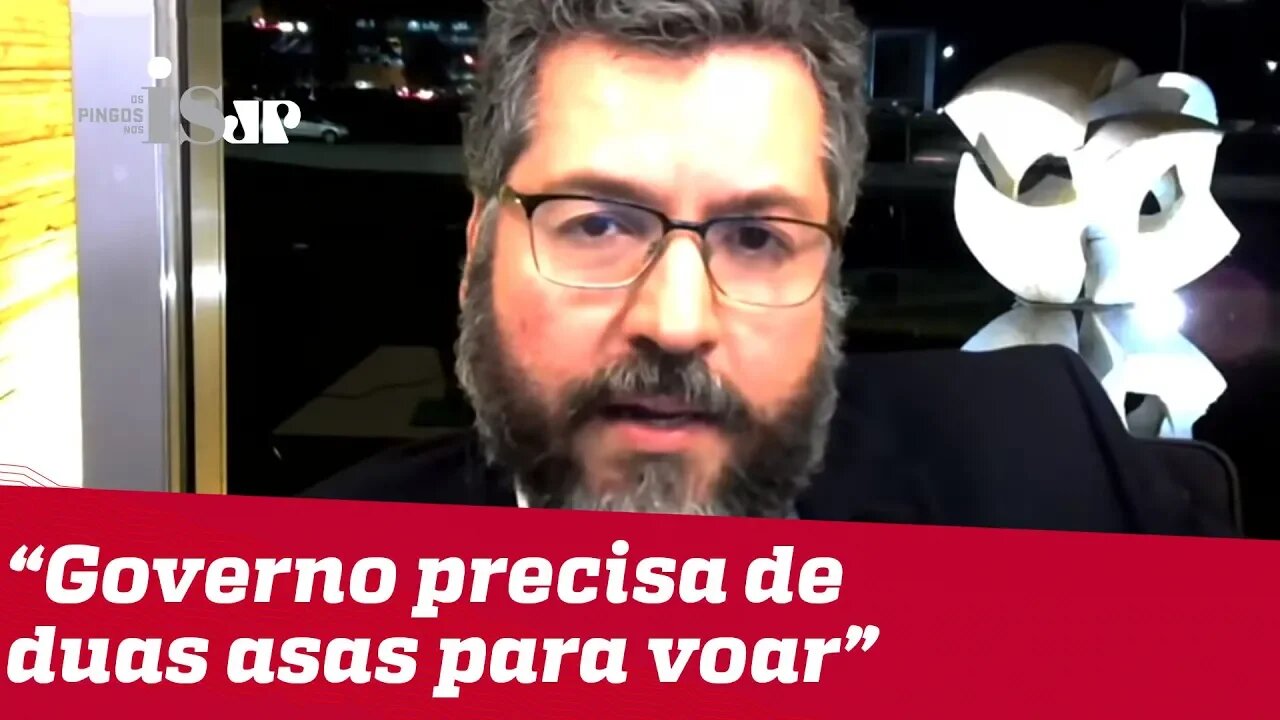 Ernesto Araújo: Governo precisa de duas asas para voar