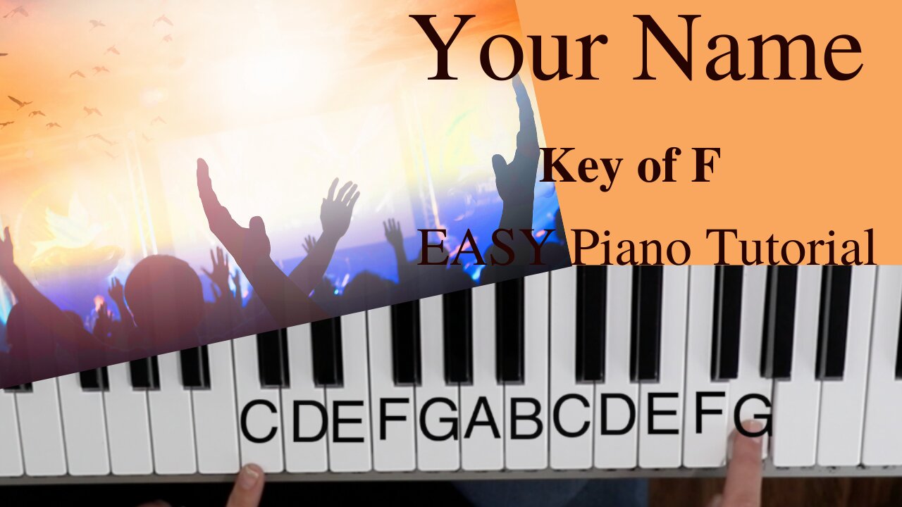 Your Name -Glenn Packiam~Paul Baloche (Key of F)//EASY Piano Tutorial