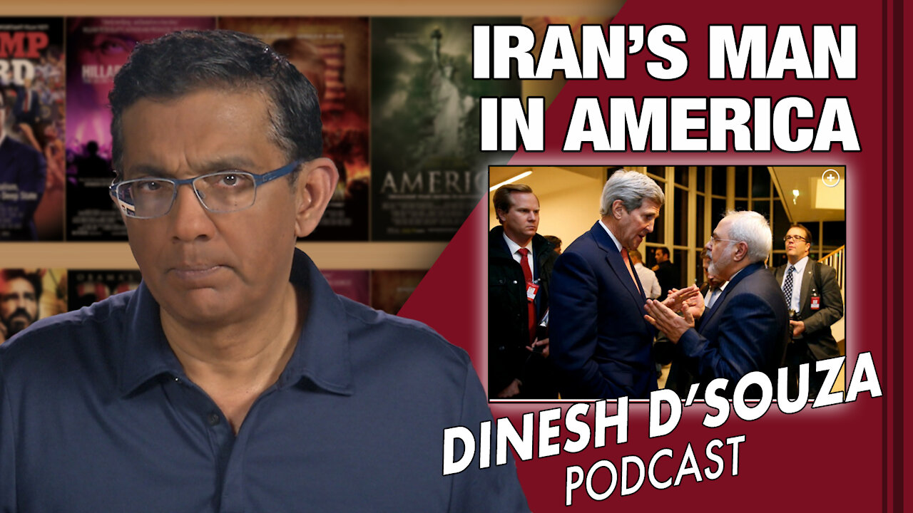 IRAN’S MAN IN AMERICA Dinesh D’Souza Podcast Ep 78