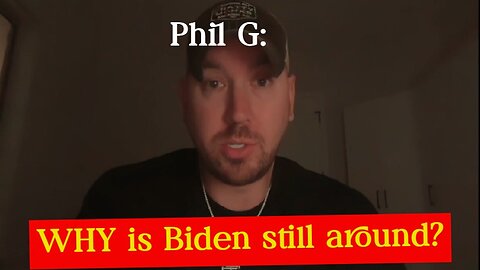 Phil Godlewski HUGE INTEL: WHY is Biden still around????