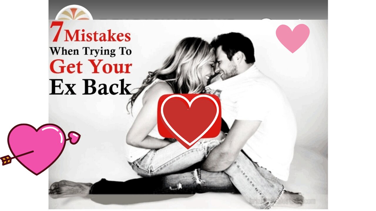 7 Mistakes When Trying To Get Your Ex Back