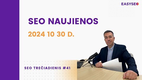 SEO Naujienos Spalio 30 d. - SEO Trečiadienis #41