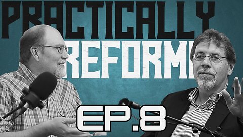 Practically Reformed 8: What Should Christians Do When Leaders Fall? Handling Scandals in the Church